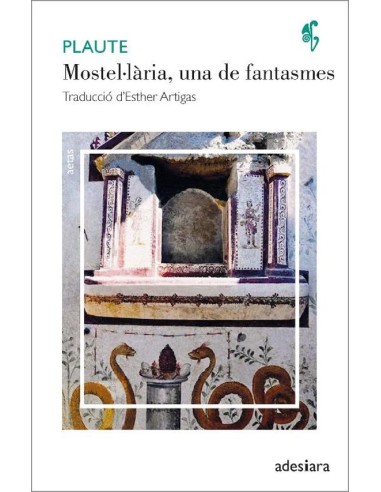 Mostel-lària una de fantasmes (PLAUTE) Ed. Adesiara